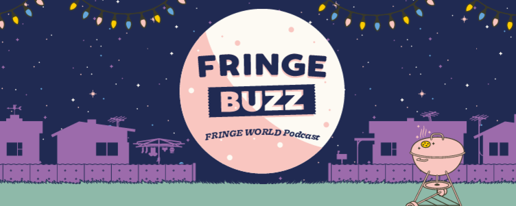 Fringe Buzz - The West Australian Fringe Podcast